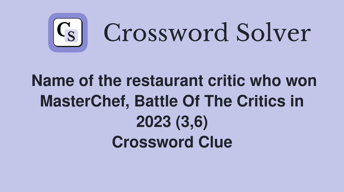 Name of the restaurant critic who won MasterChef Battle Of The Critics